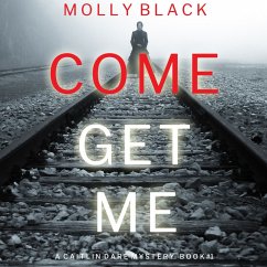 Come Get Me (A Caitlin Dare FBI Suspense Thriller—Book 1) (MP3-Download) - Black, Molly