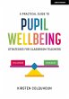 A Practical Guide to Pupil Wellbeing:... - Bild 1