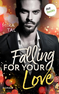 Falling For Your Love (eBook, ePUB) - Tal, Mira