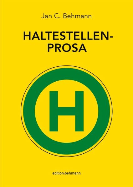 Haltestellenprosa (eBook, ePUB) Haltestellenprosa (eBook, ePUB)