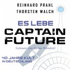Es lebe Captain Future: Das Hörbuch (MP3-Download)