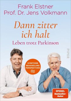 »Dann zitter ich halt« - Leben trotz Parkinson  - Elstner, Frank;Volkmann, Jens