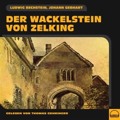 Der Wackelstein von Zelking (MP3-Download) - Bechstein, Ludwig; Gebhart, Johann