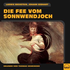Die Fee vom Sonnwendjoch (MP3-Download) - Gebhart, Johann; Bechstein, Ludwig