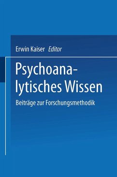Psychoanalytisches Wissen., Beiträge zur Forschungsmethodik. - Kaiser, Erwin (Hrsg.)