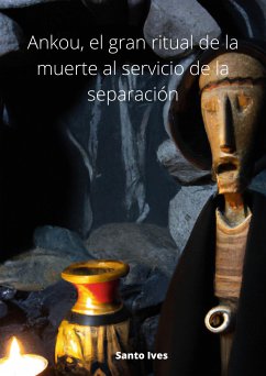 Ankou, el gran ritual de la muerte al servicio de la separación (eBook, ePUB) - Ives, Santo