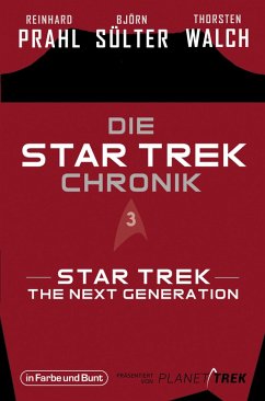 Die Star-Trek-Chronik - Teil 3: Star Trek: The Next Generation (eBook, ePUB) - Sülter, Björn; Prahl, Reinhard; Walch, Thorsten