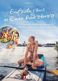 Einfach raus in & um Würzburg (eBook, ePUB) - Linz, Claudia