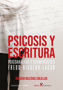 Psicosis y escritura (eBook, ePUB) - Iglesias Colillas, Ignacio