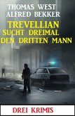 Trevellian sucht dreimal den dritten Mann: Drei Krimis (eBook, ePUB)