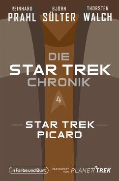 Die Star-Trek-Chronik - Teil 4: Star Trek: Picard (eBook, ePUB) - Sülter, Björn; Prahl, Reinhard; Walch, Thorsten
