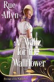 A Waltz for the Wallflower (eBook, ePUB)