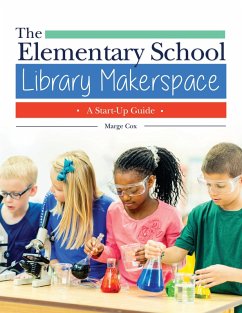 The Elementary School Library Makerspace (eBook, ePUB) - Cox, Marge