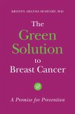 The Green Solution to Breast Cancer (eBook, ePUB)