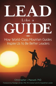 Lead Like a Guide (eBook, ePUB) - Ph. D., Christopher I. Maxwell