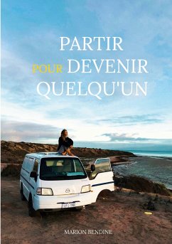 Partir pour devenir quelqu'un (eBook, ePUB) - Bendine, Marion