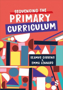 Sequencing the Primary Curriculum (eBook, ePUB) - Gibbons, Seamus; Lennard, Emma