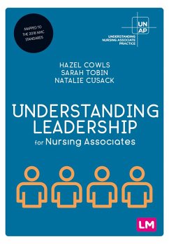 Understanding Leadership for Nursing Associates (eBook, ePUB) - Cowls, Hazel; Tobin, Sarah; Cusack, Natalie