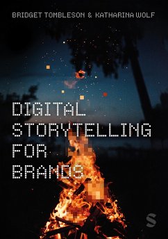 Digital Storytelling for Brands (eBook, ePUB) - Tombleson, Bridget; Wolf, Katharina