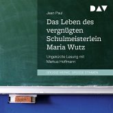 Das Leben des vergnügten Schulmeisterlein Maria Wutz (MP3-Download)