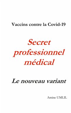 Vaccins contre la Covid-19. Secret professionnel médical : Le nouveau variant (eBook, ePUB)