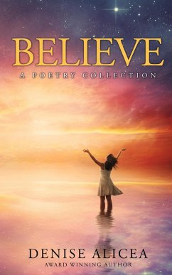 Believe: A Poetry Collection (eBook, ePUB) - Alicea, Denise