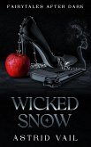Wicked Snow (Fairytales After Dark) (eBook, ePUB) Wicked Snow (Fairytales After Dark) (eBook, ePUB)