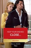 Keep Your Enemies Close... (Dynasties: Calcott Manor, Book 4) (Mills & Boon Desire) (eBook, ePUB)