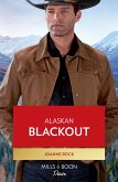 Alaskan Blackout (Kingsland Ranch, Book 3) (Mills & Boon Desire) (eBook, ePUB)