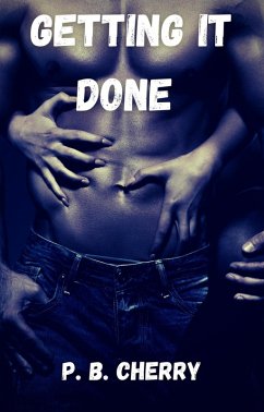 Getting It Done (Getting Some: Hot Milf Erotica) (eBook, ePUB) - Cherry, P. B.