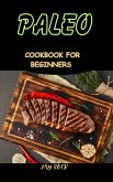 Paleo Cookbook For Beginners (eBook, ePUB) Paleo Cookbook For Beginners (eBook, ePUB)