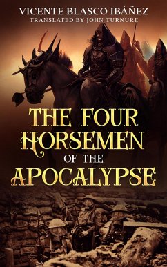 The Four Horsemen of the Apocalypse (eBook, ePUB) - Ibáñez, Vicente Blasco; Turnure, John