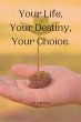 Your Life, Your Destiny, Your Choice... - Bild 1