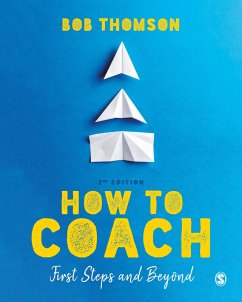 How to Coach: First Steps and Beyond (eBook, ePUB) - Thomson, Bob