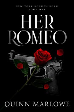 Her Romeo (New York Rogues: Rossi, #2) (eBook, ePUB) - Marlowe, Quinn