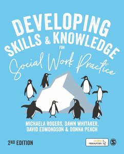 Developing Skills and Knowledge for Social Work Practice (eBook, ePUB) - Rogers, Michaela; Whitaker, Dawn; Edmondson, David; Peach, Donna