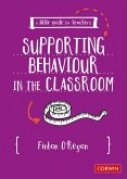 A Little Guide for Teachers: Supporting Behaviour in the Classroom (eBook, ePUB)