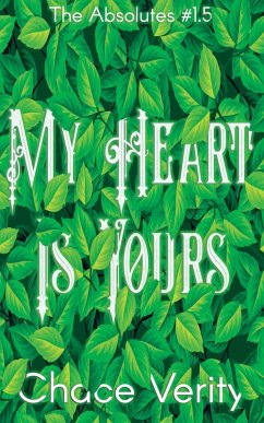 My Heart Is Yours (The Absolutes, #1.5) (eBook, ePUB) - Verity, Chace