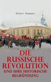 Die russische Revolution und ihre historische Begründung (eBook, ePUB)