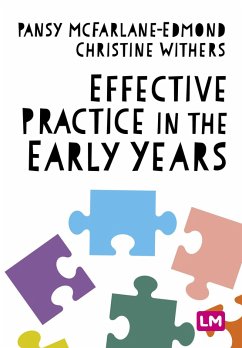 Effective Practice in the Early Years (eBook, ePUB) - McFarlane-Edmond, Pansy; Withers, Christine