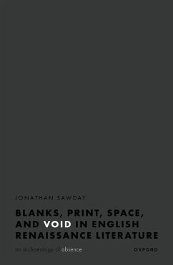 Blanks, Print, Space, and Void in English Renaissance Literature (eBook, ePUB) - Sawday, Jonathan