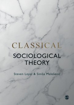 Classical Sociological Theory (eBook, ePUB) - Loyal, Steven; Malesevic, Sinisa