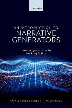 An Introduction to Narrative Generators (eBook, PDF) - Pérez Y Pérez, Rafael; Sharples, Mike