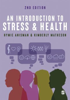 An Introduction to Stress and Health (eBook, ePUB) - Anisman, Hymie; Matheson, Kimberly An Introduction to Stress and Health (eBook, ePUB) - Anisman, Hymie; Matheson, Kimberly
