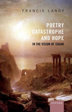 Poetry, Catastrophe, and Hope in the Vision of Isaiah (eBook, ePUB) - Landy, Francis