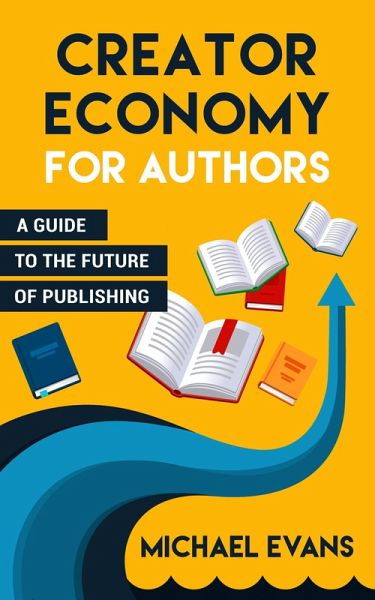 Creator Economy for Authors (Storytellers Rule the World, #2) (eBook, ePUB)