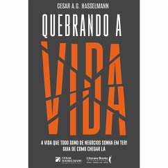 Quebrando a Vida (eBook, ePUB) - Hasselmann, Cesar A. G.