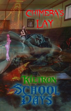 School Days (Chimera's Lay, #1) (eBook, ePUB) - Kiltron