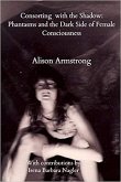 Consorting with the Shadow: Phantasms and the Dark Side of Female Consciousness (eBook, ePUB)