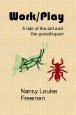 Work/Play: A Tale of the Ant and the Grasshopper (eBook, ePUB)